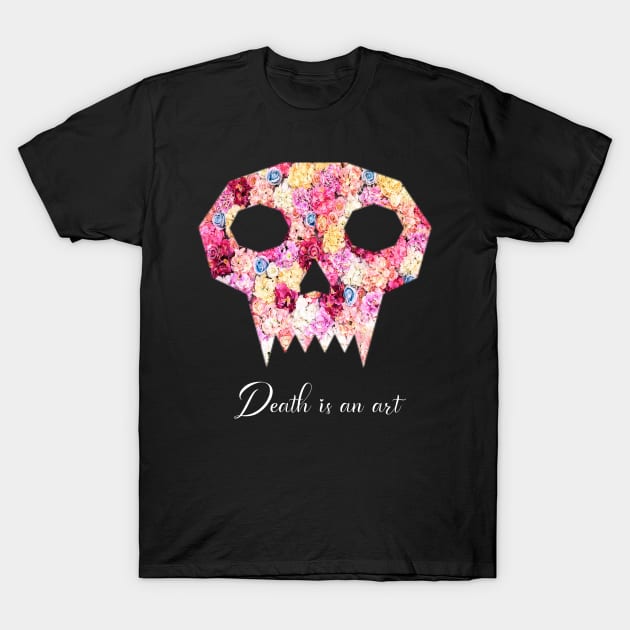 Death is an Art T-Shirt by Aleksandar NIkolic